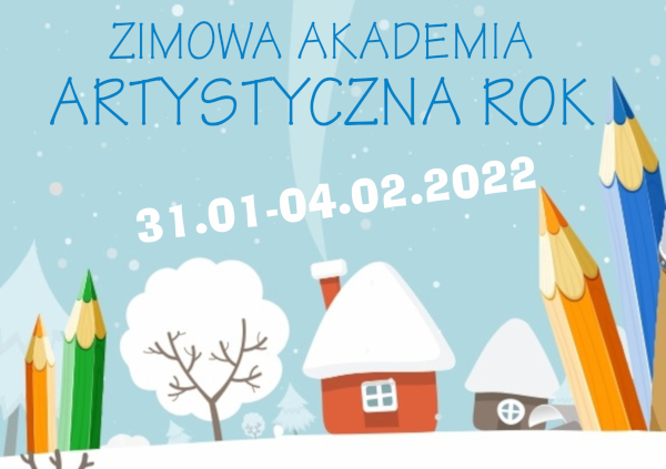 Zimowa Akademia Artystyczna ROK 2022