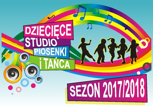 Dziecięce Studio Piosenki i Tańca - zapisy 2017